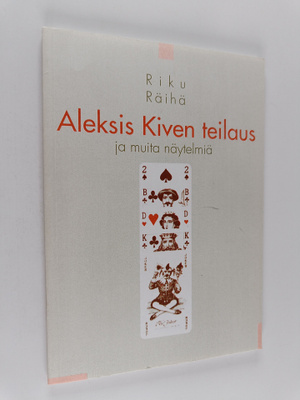 Riku Räihä : Aleksis Kiven teilaus ja muita näytelmiä (si...