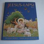 Anna-Maija Raittila - Rudolf Koivu: JEESUS - LAPSI - pikkukuva 1