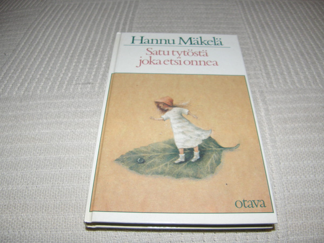 Hannu Mäkelä Satu tytöstä joka etsi onnea