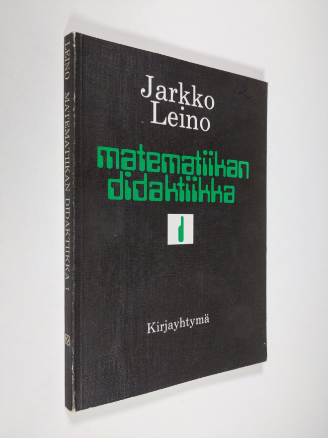 Jarkko Leino : Matematiikan didaktiikka 1