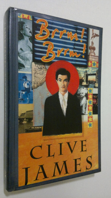 Clive James : Brrm! Brrm! : or The Man from Japan or Perf...