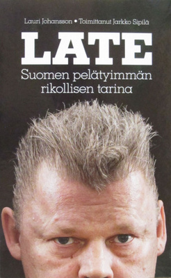 LATE, Suomen pelätyimmän rikollisen tarina
