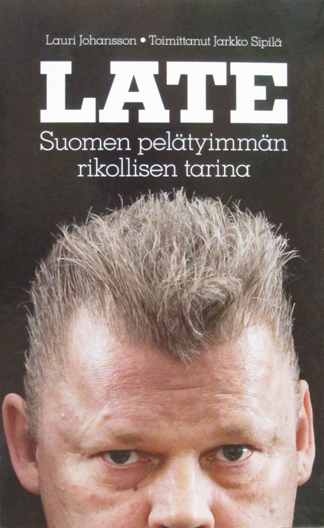 LATE, Suomen pelätyimmän rikollisen tarina