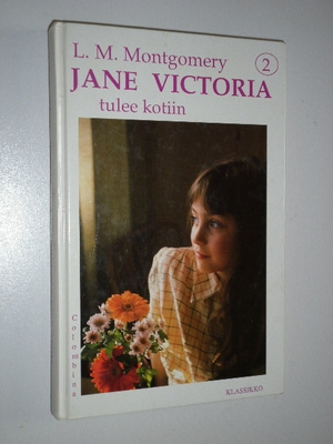 L. M. Montgomery: Jane Victoria tulee kotiin (1.p. 1993)