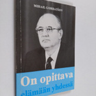 Mihail Gorbatsov : On opittava elämään yhdessä - pikkukuva 1