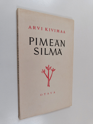 Arvi Kivimaa : Pimeän silmä : runoja