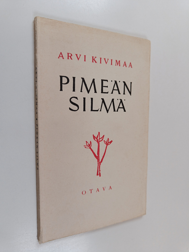 Arvi Kivimaa : Pimeän silmä : runoja