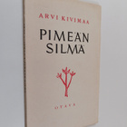 Arvi Kivimaa : Pimeän silmä : runoja - pikkukuva 1