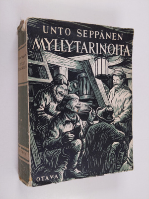 Unto Seppänen : Myllytarinoita : Valikoima teoksista Myll...