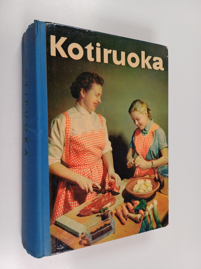 Edit Reinilä-Hellman ym. : Kotiruoka : keittokirja kotia ...