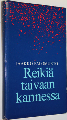 Jaakko Palomurto : Reikiä taivaankannessa