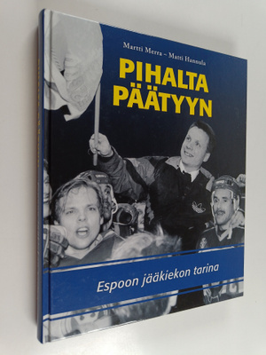 Martti Merra : Pihalta päätyyn : Espoon jääkiekon tarina