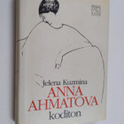 Jelena Kuzmina : Anna Ahmatova, koditon - pikkukuva 1