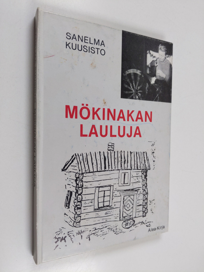 Sanelma Kuusisto : Mökinakan lauluja : runoja