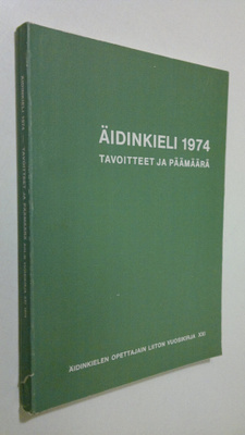 Äidinkielen opettajain liiton vuosikirja XXI : Äidinkieli...