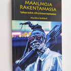 Markku Soikkeli : Maailmoja rakentamassa - pikkukuva 1