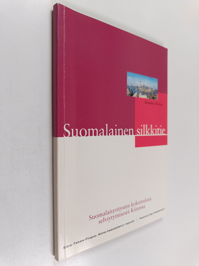 Suomalainen silkkitie : suomalaisyritysten kokemuksia sel...