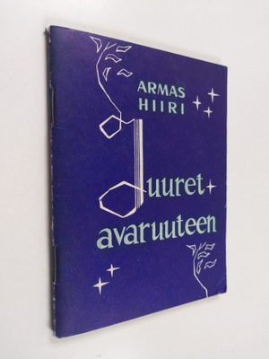 Armas Hiiri : Juuret avaruuteen : runoja
