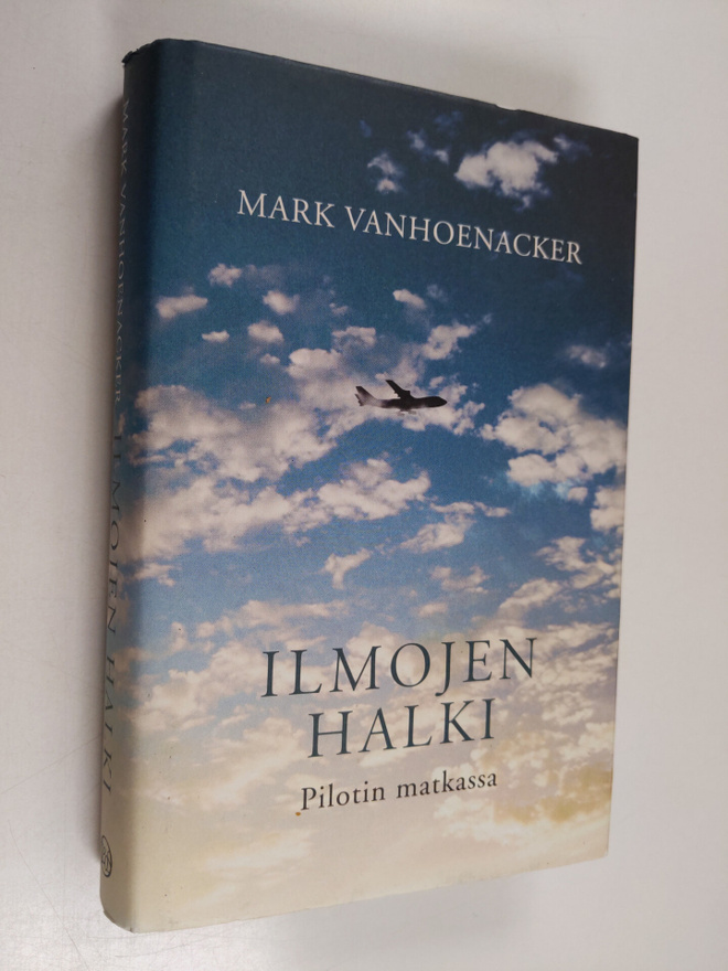 Mark Vanhoenacker : Ilmojen halki : pilotin matkassa