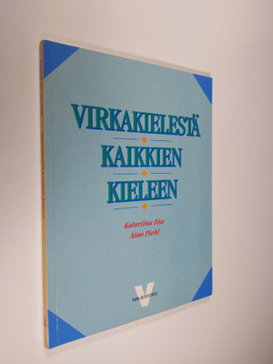 Katariina Iisa : Virkakielestä kaikkien kieleen