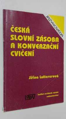 Jirina Luttererova : Ceska slovni zasoba a konverzacni cv...