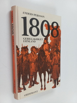 Anders Persson : 1808 : Gerillakriget i Finland