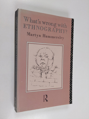 Martyn Hammersley : What's wrong with ethnography? : meth...