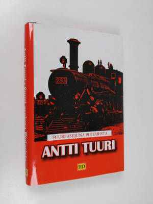 Antti Tuuri : Suuri asejuna Pietarista