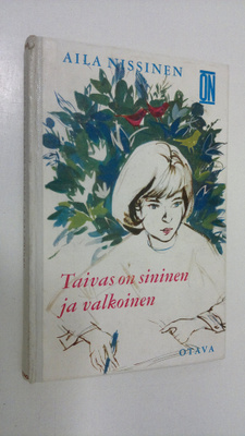 Aila Nissinen : Taivas on sininen ja valkoinen : nuorison...