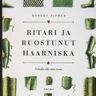 Robert Fisher: Ritari ja ruostunut haarniska - pikkukuva 1