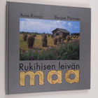 Aune Kivioja : Rukihisen leivän maa - pikkukuva 1