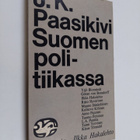 J. K. Paasikivi : J. K. Paasikivi Suomen politiikassa - pikkukuva 1