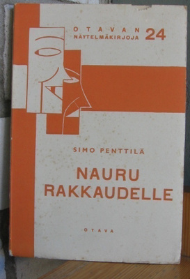 Simo Penttilä: Nauru rakkaudelle, Otava 1939. 127 s.