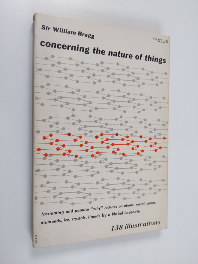 Sir William Bragg : Concerning the Nature of Things