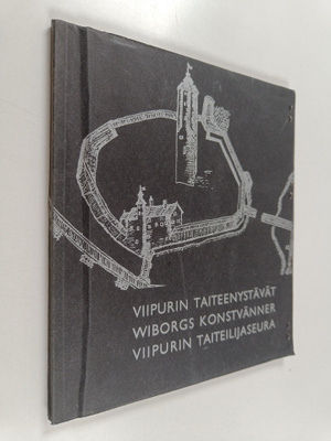 Viipurin taiteenystävät = Wiborgs konstvänner ; Viipurin ...