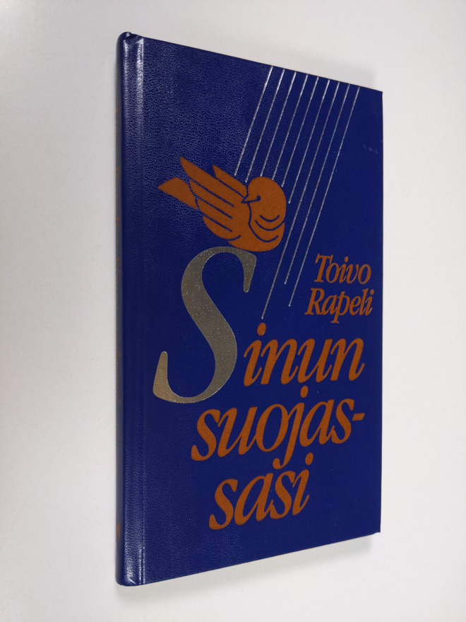 Toivo Rapeli : Sinun suojassasi