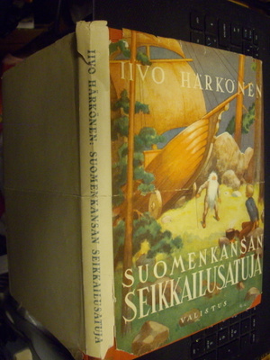 Iivo Härkönen : Suomen kansan seikkailusatuja (4 p. 1940)