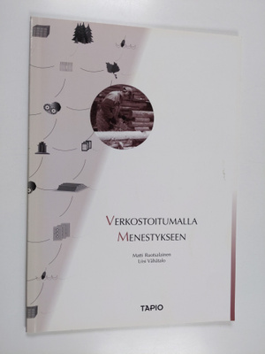 Matti Ruotsalainen : Verkostoitumalla menestykseen : verk...