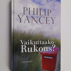 Philip Yancey : Vaikuttaako rukous? - pikkukuva 1