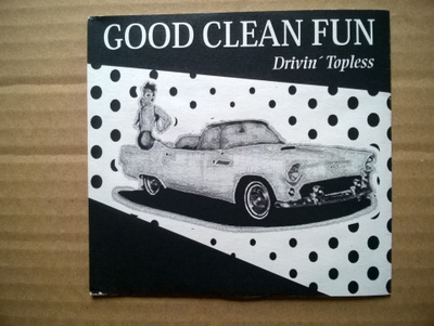 Good Clean Fun - Drivin Toppless CDS