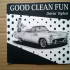 Good Clean Fun - Drivin Toppless CDS - pikkukuva 1