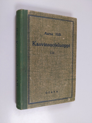 Aarne Hilli : Kasvinsuojeluoppi 1-2 : maatalouskouluja, m...
