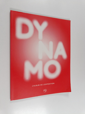 Aline Cochard : Dynamo - un siecle de lumiere et de mouve...