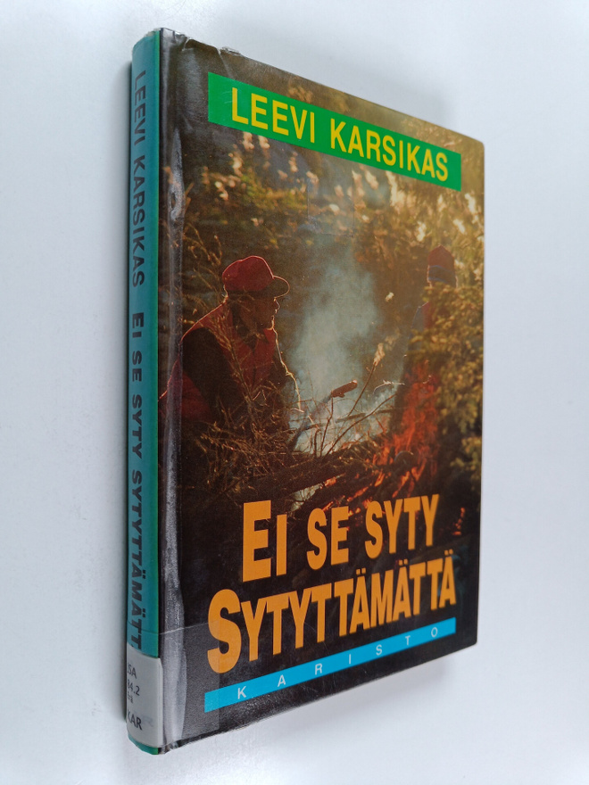 Leevi Karsikas : Ei se syty sytyttämättä