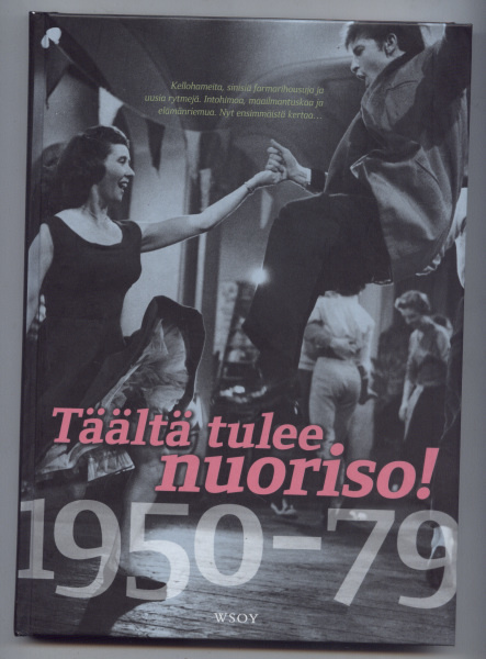Kai Häggman (toim.): Täältä tulee nuoriso! 1950 - 1979