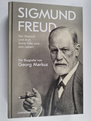 Georg Markus : Sigmund Freud : der Mensch und Arzt. Seine...