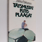 Jukka Pakkanen : Täysmustat futispläägät ja muuta jalkapa... - pikkukuva 1