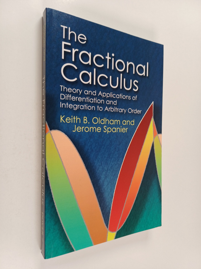 Keith B. Oldham : The fractional calculus : theory and ap...