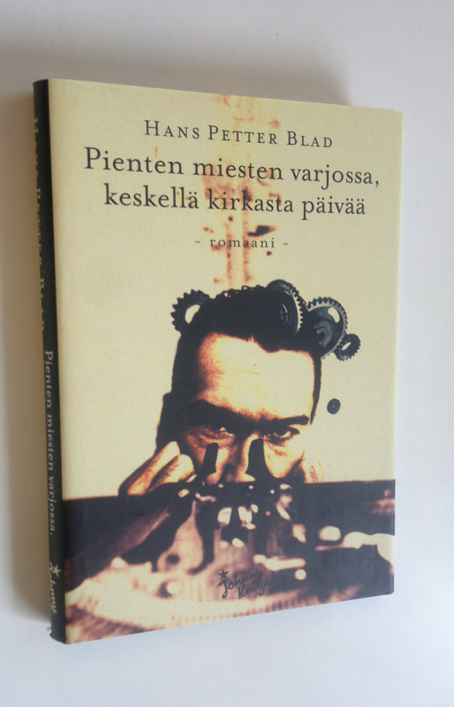 Hans Petter Blad : Pienten miesten varjossa, keskellä kir...