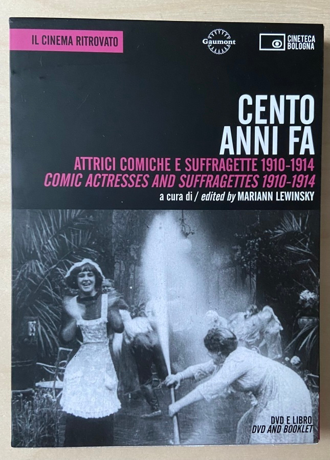 Cento anni fa - Comic Actresses and Suffragettes 1910-1914